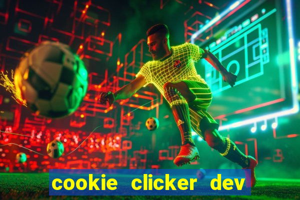 cookie clicker dev tools hack